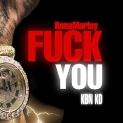 Fuck You - Keno Marley ft. KBN KD