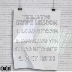 Teejayx6 - Swipe Lesson (Official Audio)