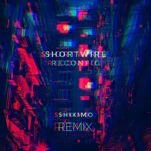 Shortwire - Reconfig (SHIKIMO Remix)