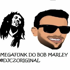 Megafunk Do Bob Marley - DJ CZ