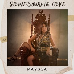 Somebody To Love - Mayssa Karaa