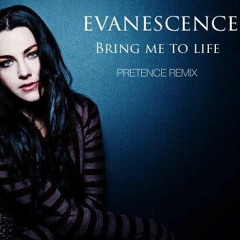 Evanescence - Bring Me To Life (Pretence Remix)