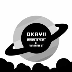 Miguel R Filio & Abraham ET - Okay!!(Original Mix)