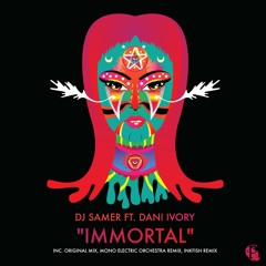 Premiere: DJ Samer feat. Dani Ivory - Immortal (Mono Electric Orchestra Remix) [Pangea Recordings]