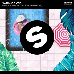 Plastik Funk - Find Your Way (Alle Farben Edit)[OUT NOW]