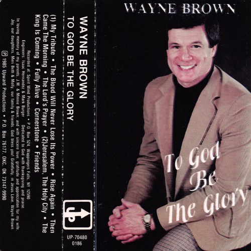 To God Be The Glory by Wayne Brown
