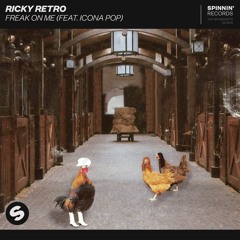 ricky retro - Freak On Me (feat. Icona Pop)[OUT NOW]