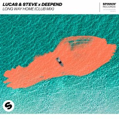 Lucas & Steve X Deepend - Long Way Home (Club Mix)[OUT NOW]