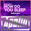 Sam Smith How Do You Sleep Apollo Remix Extended Mp3