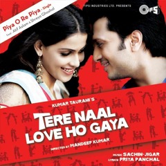 Piya O Re Piya - REMIX | Tere Naal Love Ho Gaya | Atif Aslam