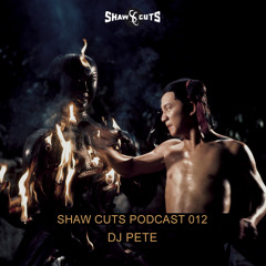 SHAW CUTS PODCAST 012 - DJ PETE
