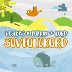 Vesikas & Fofkin + Lord - Suveolukord