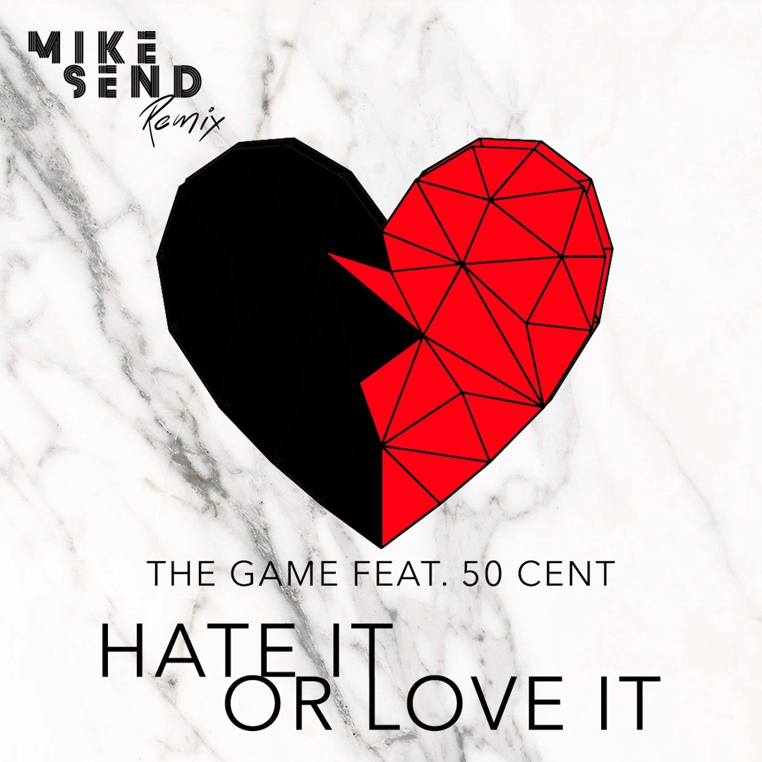 Stream The Game Feat. 50 Cent - Hate It Or Love It (Mike Send