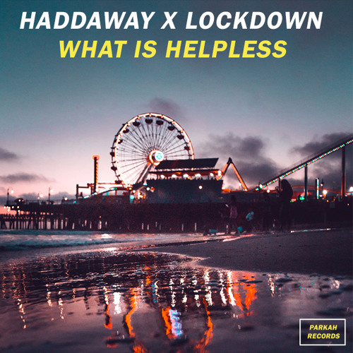 stream-haddaway-x-lockdown-what-is-helpless-parkah-mashboot-by