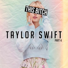 EPISODE 114: THIS B*TCH: Taylor Swift Pt.4 w/ Harry Hill