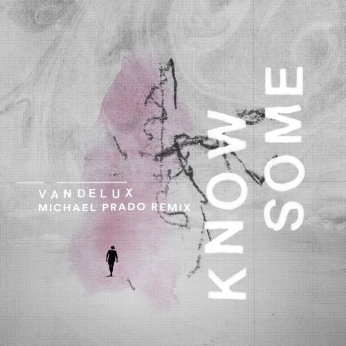 Vandelux - Know Some (Michael Prado Remix)