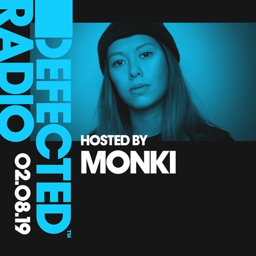 Defected Radio Show presented by Monki - 02.08.19