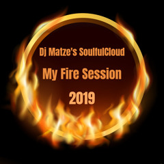 🔥Dj Matze's SoulfulCloud My Fire Session 2019🔥