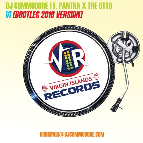 VI 2019 REMIX - DJ COMMODORE FT. DADDY FRIDAY X PANTHA X TRE OTTO