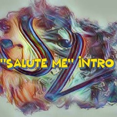 "Salute Me Intro" Freestyle
