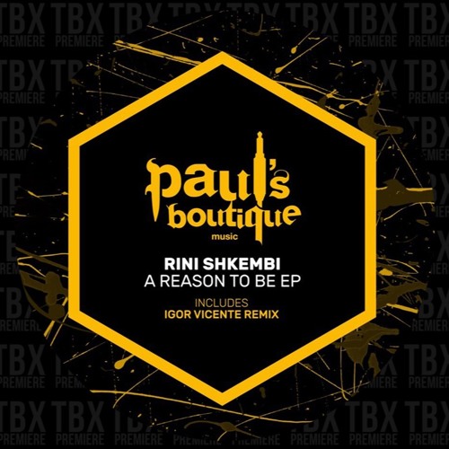Premiere: Rini Shkembi - A Reason To Be (Igor Vicente Remix) [Paul's Boutique]