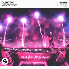 Quintino - Make Believe [OUT NOW]