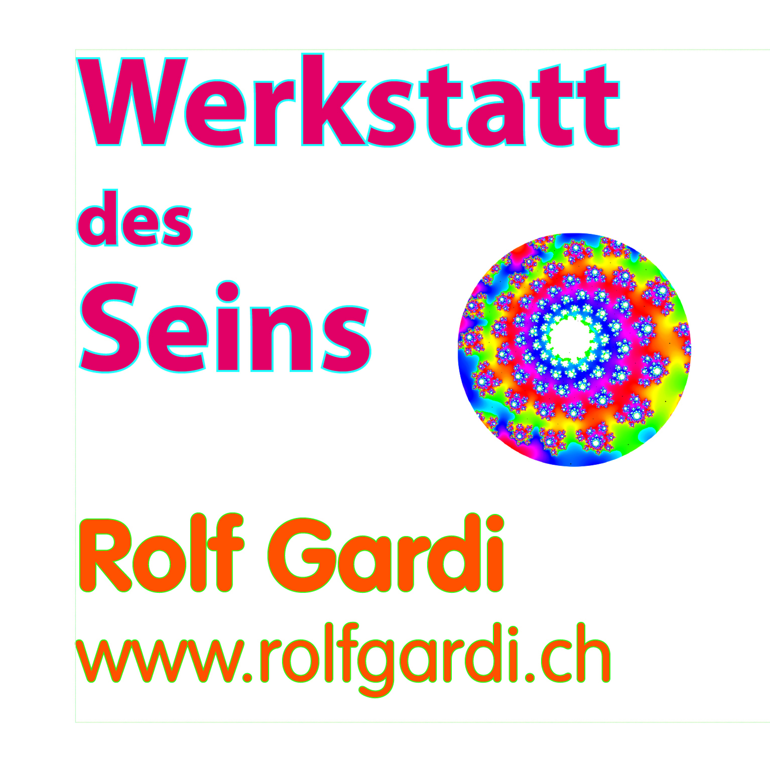 Werkstatt des Seins – Rolf Gardi\'s Podcast