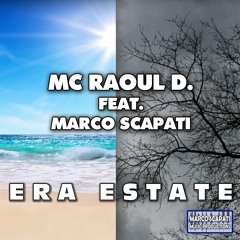 Era Estate - Mc Raoul D. Feat. Marco Scapati