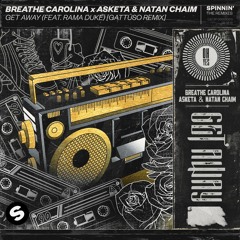 Breathe Carolina x Asketa & Natan Chaim - Get Away (feat. Rama Duke) [Gattüso Remix]