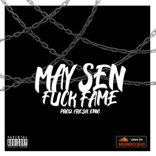May Sen - FuckFame (Prod. Fresh.Enio)