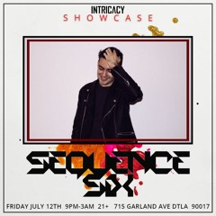Sequence Six LIVE @ Intricacy LA Showcase 12 - 07 - 2019