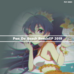 【Pon De Beach RemixEP 2019】BLUE PARTY [Buy=FreeDL]