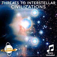 Threats to Interplanetary & Interstellar Civilizations