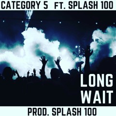 LONG WAIT ft Splash 100