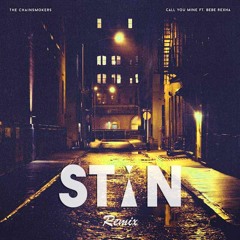 The Chainsmokers - Call You Mine (with Bebe Rexha) [STiN Remix]
