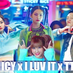 ICY x I LUV IT x TT - ITZY x PSY x TWICE [MASHUP]