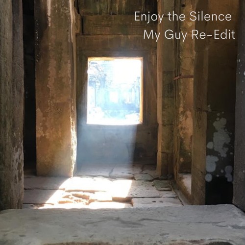 Enjoy The Silence (My Guy Re-Edit)
