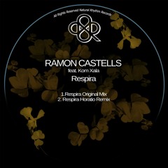 Ramon Castells Feat. Kom Xala - Respira (Horatio Remix)