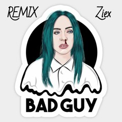Billie Eilish ✘ BAD GUY ✘ with Justin Bieber 🔥 ZIEX REMIX 🔥