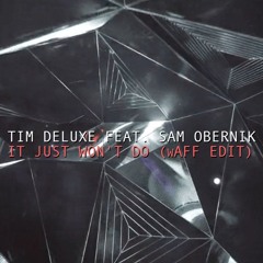 It Just Won't Do feat. Sam Obernik (wAFF Edit)(Free Download)