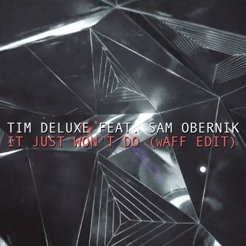 It Just Won't Do feat. Sam Obernik (wAFF Edit)(Free Download)