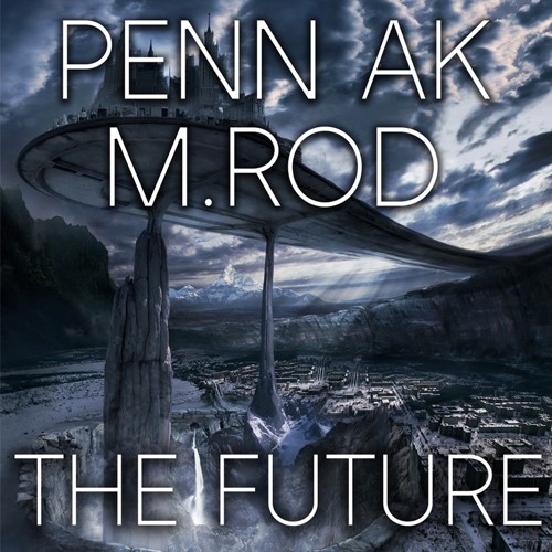 M.ROD & PENN AK - THE FUTURE
