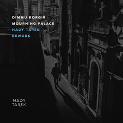 Dimmu Borgir - Mourning Palace (Hady Tarek Re-Work)[FREE DOWNLOAD]