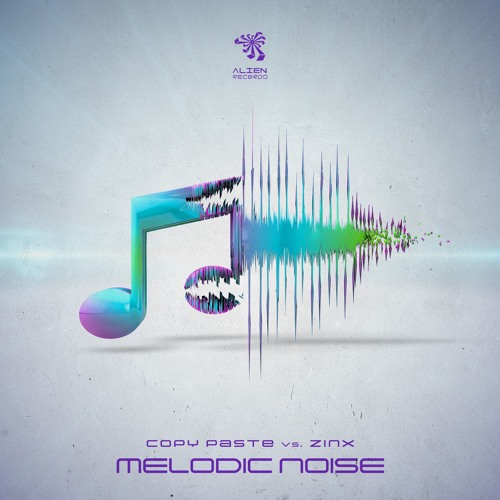 Copy&PasteVsZinx - Melodic Noise(Out Now Alien Records)Free dl