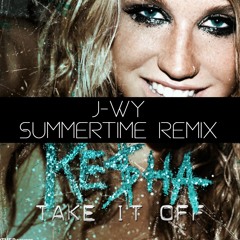 KE$HA -Take It Off (j-wy Summertime Remix) [FREE DOWNLOAD]