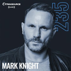 Traxsource LIVE! #235 with Mark Knight