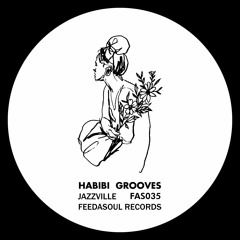 SB PREMIERE: Habibi Grooves - Jazzville [Feedasoul Records]