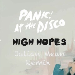 Panic! At The Disco - High Hopes (Julian Mean Hardstyle Remix)