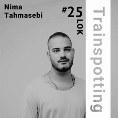 LOK Recordings | Trainspotting #25 By Nima Tahmasebi