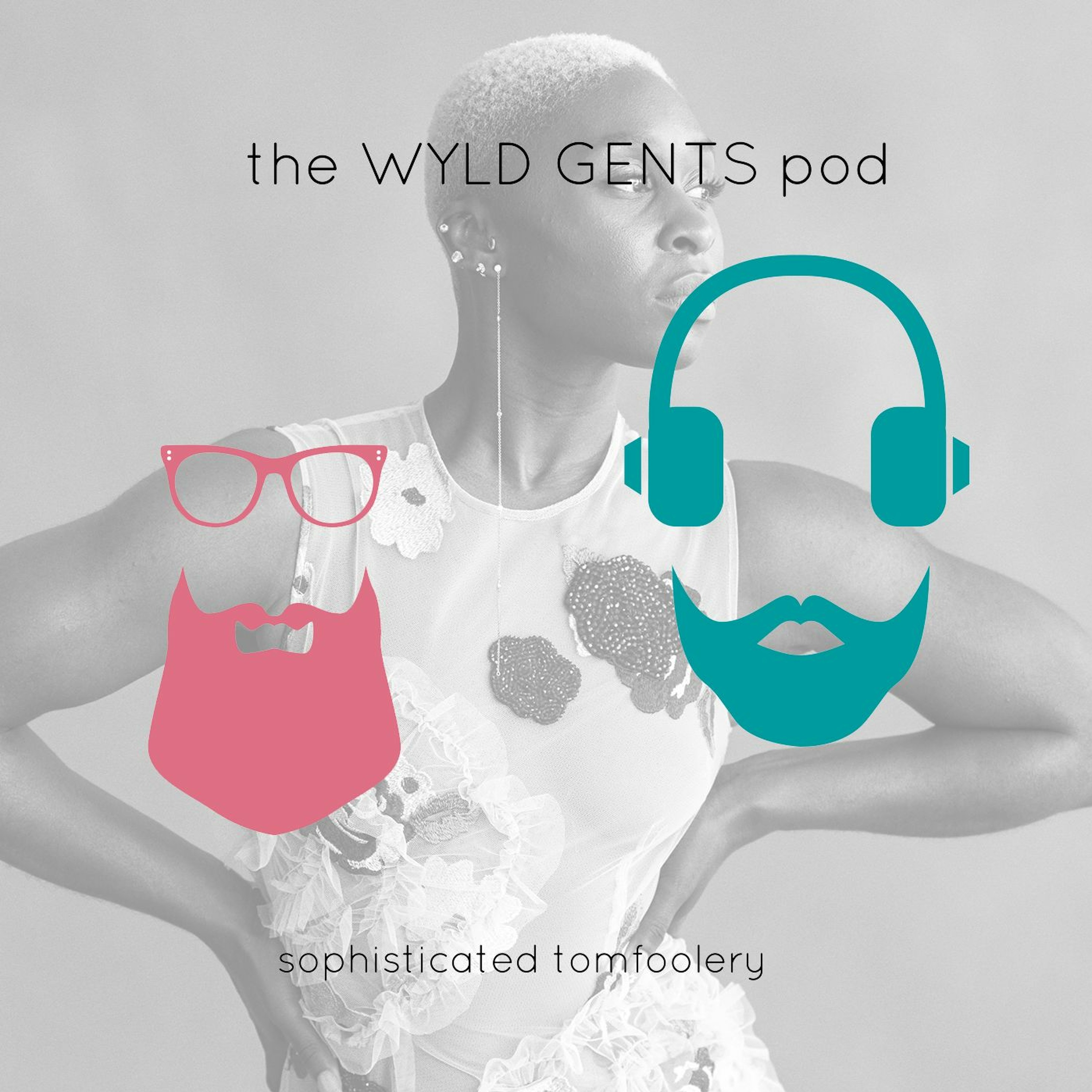 The Wyld Gents Pod
